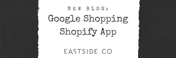 New Blog - Google Shopping Shopify App