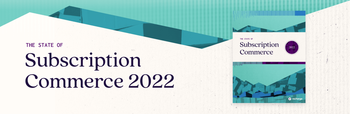 The State of Subscription Commerce 2022